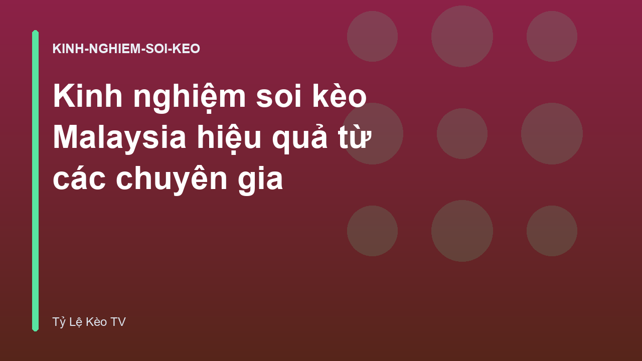 You are currently viewing Kinh nghiệm soi kèo Malaysia hiệu quả từ các chuyên gia