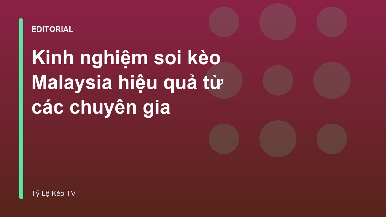 Chuyên gia phân tích ty le keo malaysia